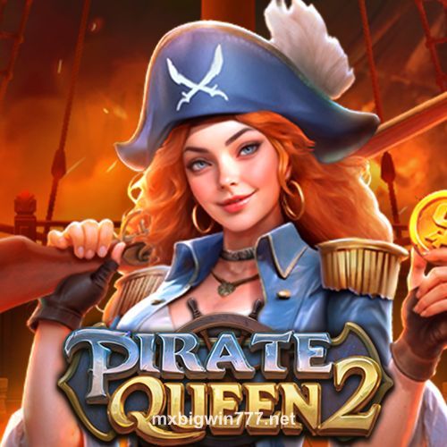 Pirate Queen 2 mx bigwin 777